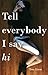 Tell Everybody I Say Hi