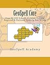 GeoSpell Core: Spelling Bee Words: Over 32,000 School, District, County, Regional and National Spelling Bee Words
