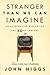 Stranger than we can Imagine: Making Sense of the Twentieth Century