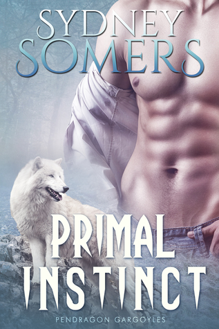 Primal Instinct (Pendragon Gargoyles #1)