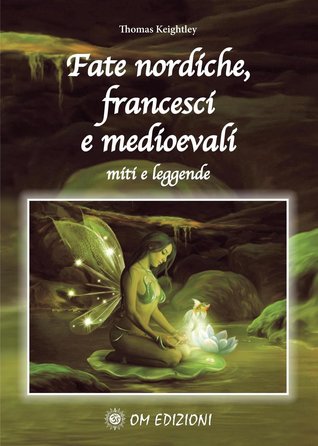 Fate nordiche, francesi e medioevali. Miti e leggende