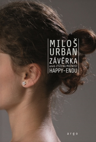 Závěrka aneb ztížená  možnost happy-endu (Hardcover)