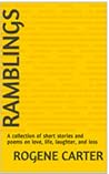 Ramblings by Rogene Carter