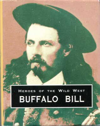 Heroes of the Wild West: Buffalo Bill