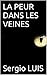 LA PEUR DANS LES VEINES (French Edition)