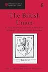 The British Union: A Critical Edition and Translation of David Hume of Godscroft's De Unione Insulae Britannicae (St Andrews Studies in Reformation History)
