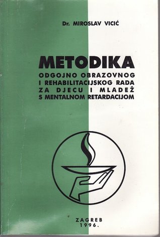 Metodika odgojno-obrazovnog i rehabilitacijskog rada za djecu i mladež s mentalnom retardacijom