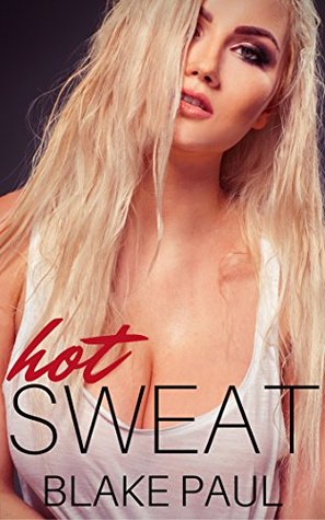 Hot Sweat (A Hotwife's BDSM Fantasy)