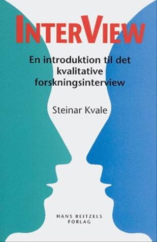 InterView - en introduktion til det kvalitative forskningsinterview