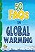 50 FAQs on Global Warming: ...