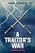 A Traitor's War (The Metaframe War, #2) by Graeme Rodaughan