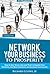 Network Your Business to Prosperity: How to Use ‘Know, Like and Trust’ to Expand Your Business, Get New Customers and Increase Your Income (Business Professional Series Book 8)