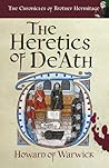 The Heretics of De'Ath (The Chronicles of Brother Hermitage #1)