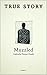 Muzzled (True Story Book 3)