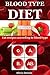 BLOOD TYPE DIET : Eat recipes according to blood type(blood diet,blood type diet o,blood type diet b,blood type cookbook,blood type a diet,blood type a cookbook,blood type ab,blood type book)