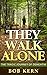 They Walk Alone: The Tragic...