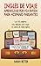 INGLES DE VIAJE: APRENDIZAJE POR VÍA RÁPIDA PARA HISPANO PARLANTES : Las 100 palabras más utilizadas para viajar en países de habla inglesa. (INGLES PARA HISPANO PARLANTES.) (Spanish Edition)