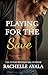 Playing for the Save by Rachelle Ayala