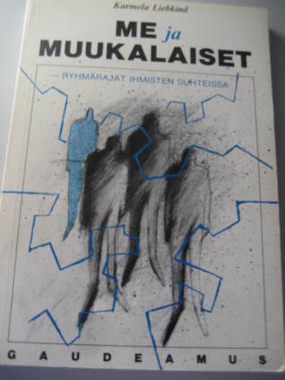 Me ja muukalaiset: Ryhmärajat ihmisten suhteissa (Politica-sarja)