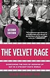 Book cover for The Velvet Rage: Overcoming the Pain of Growing Up Gay in a Straight Man's World