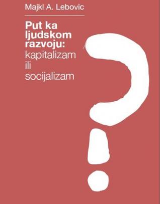 Put ka ljudskom razvoju: kapitalizam ili socijalizam