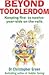 Beyond Toddlerdom: Keeping Five- to Twelve-Year-Olds on the Rails