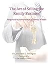 The Art of Selling the Family Business: Responsible Stewardship of Family Wealth