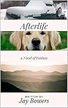 Afterlife by Jay P. Bowers