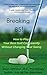 STOP BEATING YOURSELF UP!: How to Play Your Best Golf Despite Years of Lessons (Just Hit The Damn Ball)