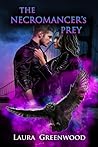 The Necromancer's Prey by Laura Greenwood