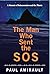 The Man Who Sent the SOS: A...
