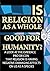 IS RELIGION AS A WHOLE GOOD...