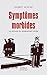 Symptômes morbides: La rechute du soulèvement arabe (SINDBAD) (French Edition)