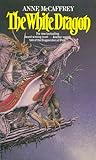 The White Dragon by Anne McCaffrey