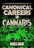 Canonical Careers in Cannabis: An Essential Guide to Career Options in the Field of Medical Cannabis (Job Hunting Book 1)