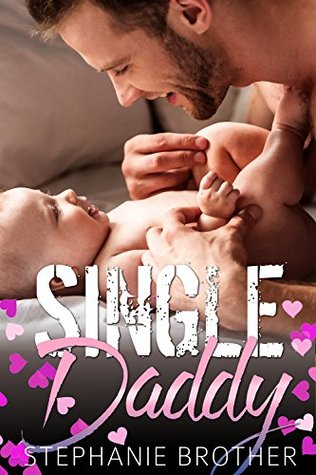 Single Daddy (The Single Brothers, #1)