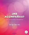 ¿Me acompañas?: Una invitación a despertar (Crecimiento personal) (Spanish Edition)