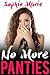 No More Panties by Sophie Marie