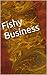 Fishy Business