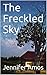 The Freckled Sky by Jennifer Amos
