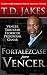 Fortalezcase para Vencer (Spanish Edition)