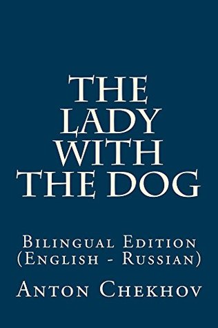 The lady with the dog: Bilingual Edition