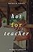 Hot For Teacher: an erotic short (The Silver Fox Series Book 1)