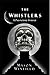 The Whistlers: A Paranormal...