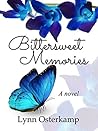 Bittersweet Memories: A Novel