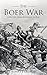 Boer Wars: A History From Beginning to End