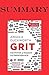 Summary of Grit: The Power of Passion and Perseverance Hardcover by Angela Duckworth|Key Concepts in 15 Min or Less