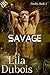 Savage by Lila Dubois