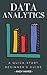 Data Analytics : A Quick-start Beginner's Guide