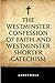 The Westminster Confession of Faith and Westminster Shorter C... by Westminster Assembly